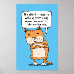 Funny Cat braucht Nickerchen nach dem Nickerchen Poster