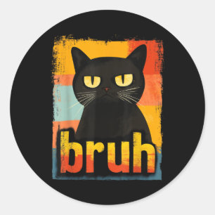 Funny Cat Bruh For Teens Boys Girls Men Women Meme Runder Aufkleber
