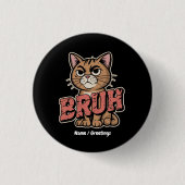 Funny Cat Bruh Meme Graphic Spaß Cat Lover Geschen Button (Vorderseite)
