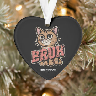 Funny Cat Bruh Meme Graphic Spaß Cat Lover Geschen Ornament