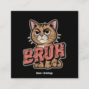 Funny Cat Bruh Meme Graphic Spaß Cat Lover Geschen Quadratische Visitenkarte