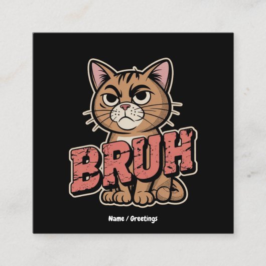 Funny Cat Bruh Meme Graphic Spaß Cat Lover Geschen Quadratische Visitenkarte (Vorderseite)