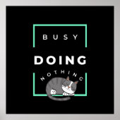 FUNNY CAT BUSY TUT NICHTS POSTER (Vorne)