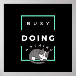 FUNNY CAT BUSY TUT NICHTS POSTER