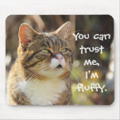 Funny Cat Caption Trust Me I'm Fluffy Mousepad (Vorne)