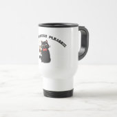 Funny Cat Coffee Design– “More Coffee please”  Reisebecher (VorderseiteRechts)