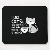 Funny Cat Coffee Gift I Like Cats And Maybe 3 Peop Mousepad (Vorne)