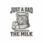 Funny Cat Dad Came Back With The Milk Vintage Shir Aufkleber (Vorderseite)