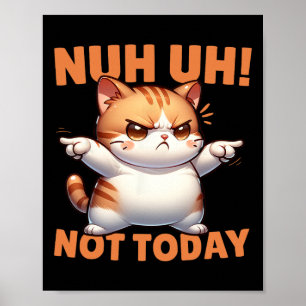 Funny Cat Denial Nuh heute nicht ablehnen Resist d Poster