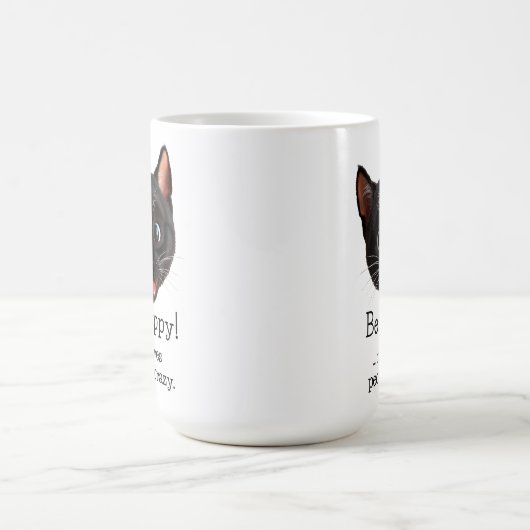 Funny Cat Design - Sei glücklich, es treibt Leute Kaffeetasse (Mittel)