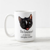 Funny Cat Design - Sei glücklich, es treibt Leute Kaffeetasse (Links)