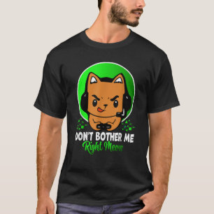 Funny Cat Don't Bother Me just Meow Cat Video Game T-Shirt