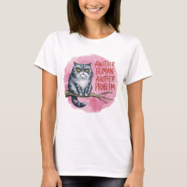 Funny Cat Ein anderes menschliches, ein anderes Pr T-Shirt
