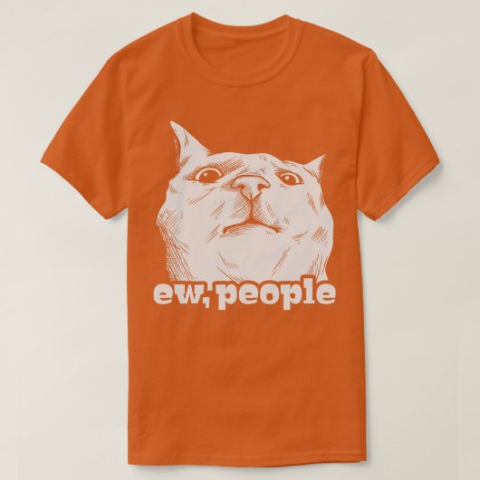 Funny Cat Ew People T-Shirt (Design vorne)