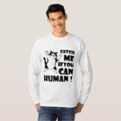 Funny cat: Fang mich, wenn du kannst T-Shirt (Vorne ganz)