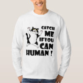 Funny cat: Fang mich, wenn du kannst T-Shirt (Vorderseite)