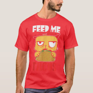 Funny Cat Fütterte mir deinen Tacos T-Shirt