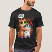 Funny Cat Graphic T - Shirt - Don't Do it Carl (Vorderseite)