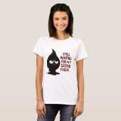 Funny Cat Graphic T-Shirt – Still Waiting For My S (Vorne ganz)