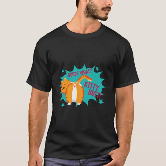 Funny Cat Guess What Kitty Hintern Kitten Owner T-Shirt (Vorderseite)