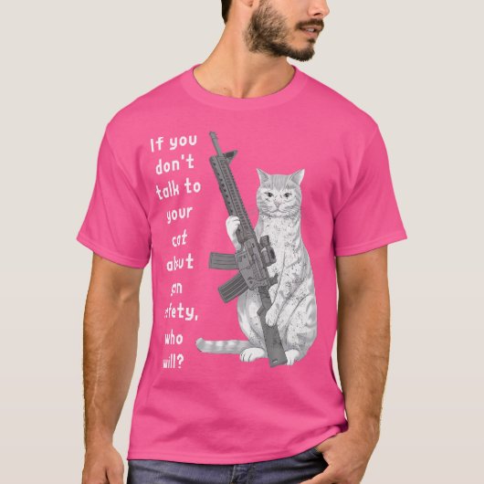 Funny Cat Gun Safety Gespräch mit Ihrer Katze über T-Shirt (Vorderseite)