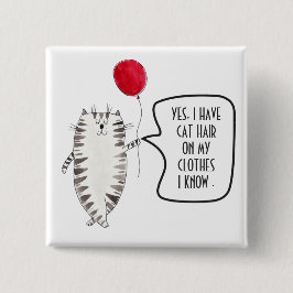 Funny Cat Hair Awareness Button Black and White