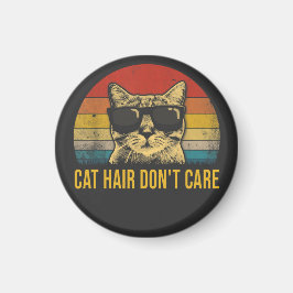 Funny Cat Hair Don't Care for Cat Lovers Magnet