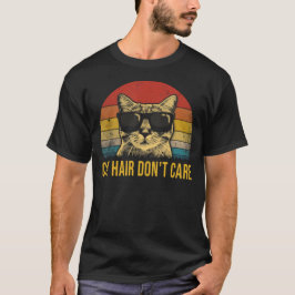 Funny Cat Hair Don't Care for Cat Lovers T-Shirt