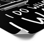 Funny Cat , I Do What I Want , Cool Cat Men Women  Poster (Ecke)