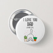 Funny Cat I Liebe Sie Vater A Hole Lot Button (Vorne & Hinten)