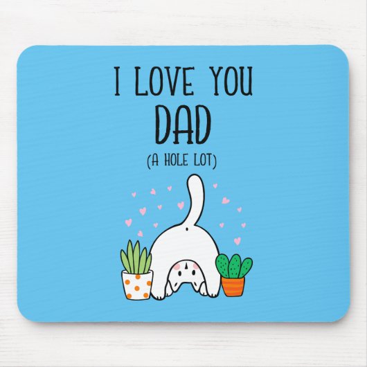 Funny Cat I Liebe Sie Vater A Hole Lot Mousepad (Vorne)