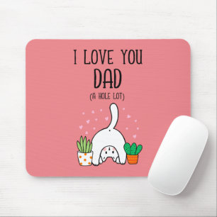 Funny Cat I Liebe Sie Vater A Hole Lot Mousepad