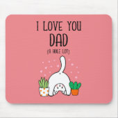 Funny Cat I Liebe Sie Vater A Hole Lot Mousepad (Vorne)