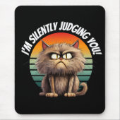 Funny Cat Ich urteile Sie leise Mousepad (Vorne)