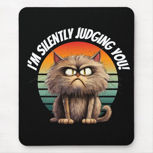 Funny Cat Ich urteile Sie leise Mousepad (Vorne)