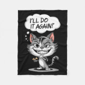 Funny Cat I'll Do It Again  Fleecedecke (Vorderseite)