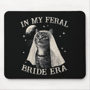 Funny Cat in meiner Feral Bride Era Verlobung Brid Mousepad