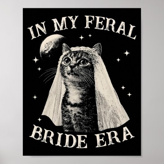 Funny Cat in meiner Feral Bride Era Verlobung Brid Poster (Vorne)