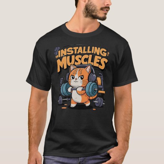 Funny Cat Installing Muscles Please Wait Lifting B T-Shirt (Vorderseite)
