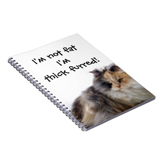 Funny Cat ist nicht fett! Thick Furred Notizblock (Rechte Seite)