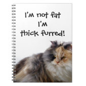 Funny Cat ist nicht fett! Thick Furred Notizblock (Vorderseite)