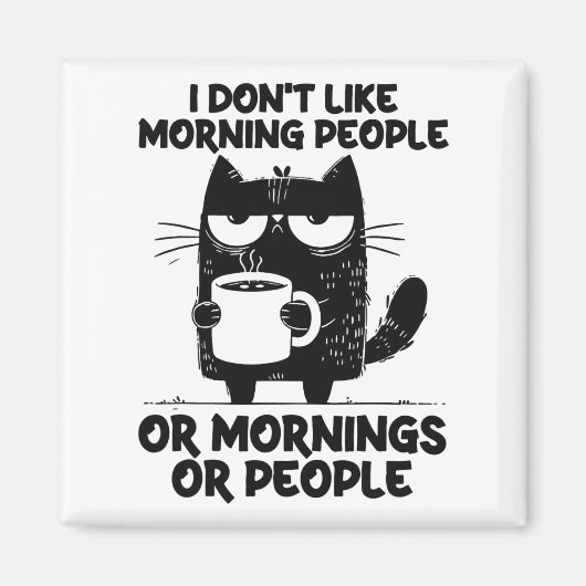 Funny Cat Kaffee Kitten mag ich nicht die Morgenme Magnet (Vorne)