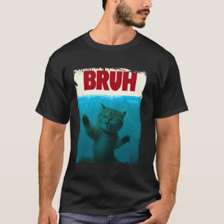 Funny Cat Kitten Bruh Meme Funny Sprichwort Parody T-Shirt