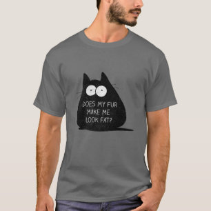 Funny Cat lässt mich mein Fell flink aussehen T-Shirt