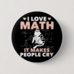 Funny Cat Lover Mathematics Spaß Mathematik Nerd Button<br><div class="desc">Cat Mathe und Schullehrer Jokes. Funny Cat Lover Mathematics Spaß Mathematik Nerd.</div>