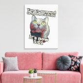 Funny cat meme for kitty persons and cat lovers leinwanddruck (Insitu (Wohnzimmer))