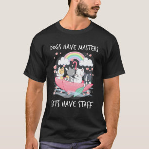 Funny Cat Meme Hunde haben Master Katzen haben Mit T-Shirt