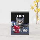 Funny Cat Meme I Eated Wanted All The Gas Funny Me Karte (Gelbe Blume)