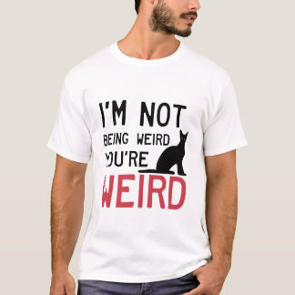 Funny Cat Meme Ich bin nicht komisch, du bist komi T-Shirt