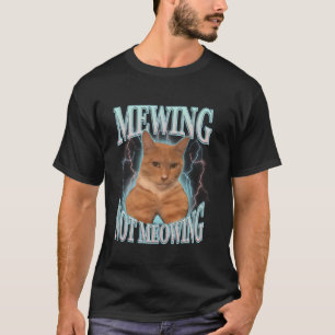 Funny Cat Meme Mewing Niedlich Funny Cat Meaulcat T-Shirt